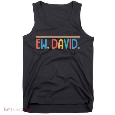 Funny Ew, David. Retro Tank Top