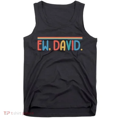 Funny Ew, David. Retro Tank Top