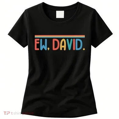 Funny Ew, David. Retro Women's T-Shirt