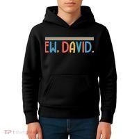 Funny Ew, David. Retro Kids Hoodie thumb 4