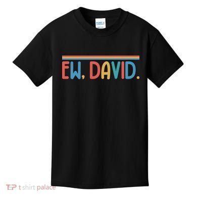 Funny Ew, David. Retro Kids T-Shirt