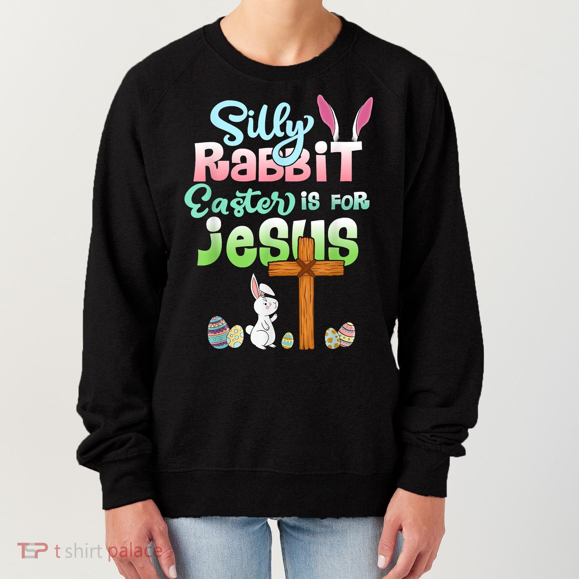 Funny Easter Day Silly Rabbit Easter Is For Jesus Christians Women's Sweatshirt
