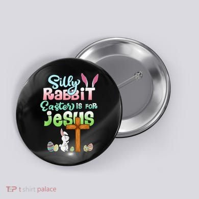 Funny Easter Day Silly Rabbit Easter Is For Jesus Christians Button