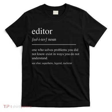 Funny Editor Definition Film Editor In Chief Video Editing T-Shirt