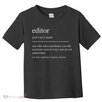 Funny Editor Definition Film Editor In Chief Video Editing Toddler T-Shirt