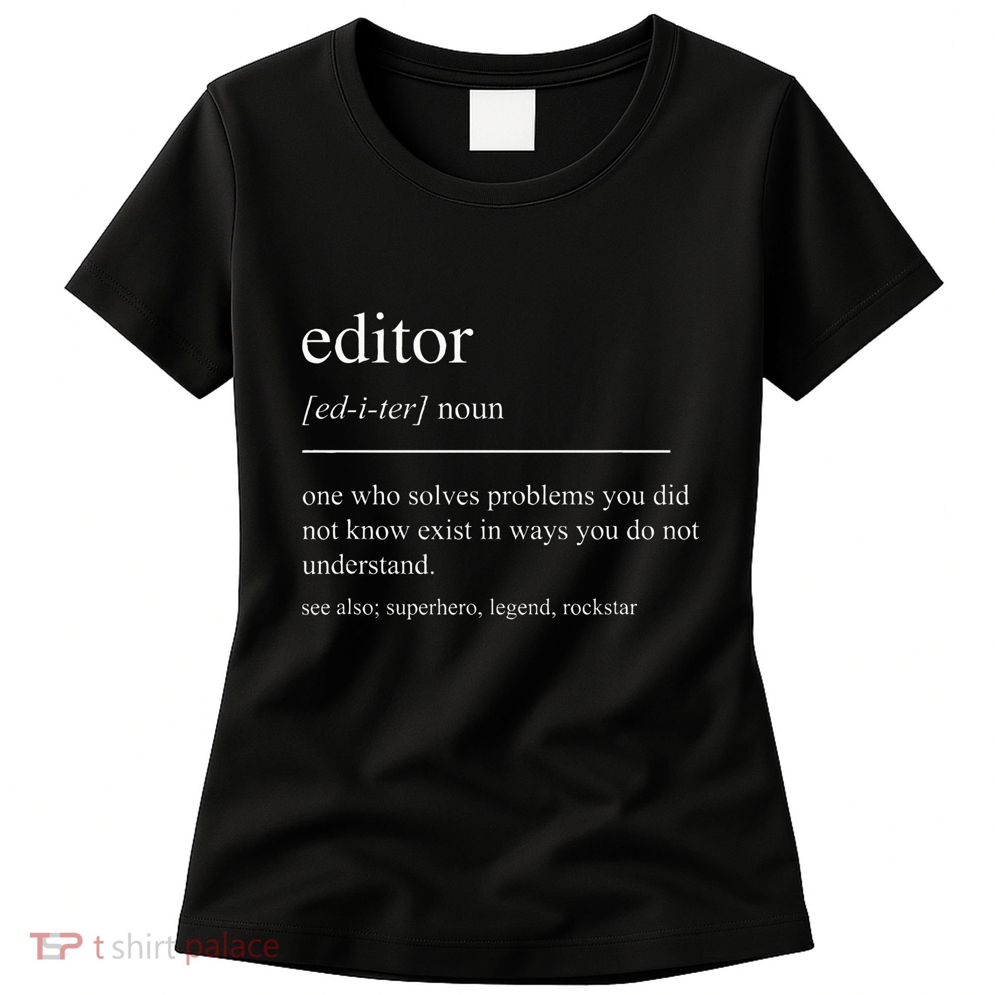 Funny Editor Definition Film Editor In Chief Video Editing Women's T-Shirt