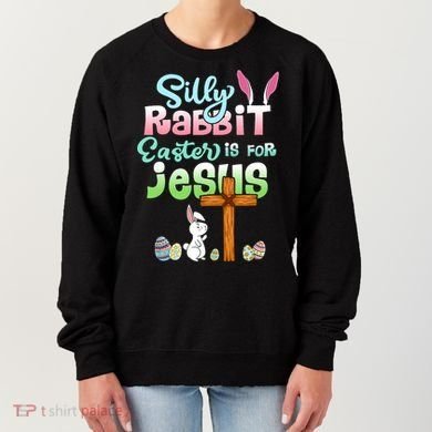 Funny Easter Day Silly Rabbit Easter Is For Jesus Christians Women's Sweatshirt
