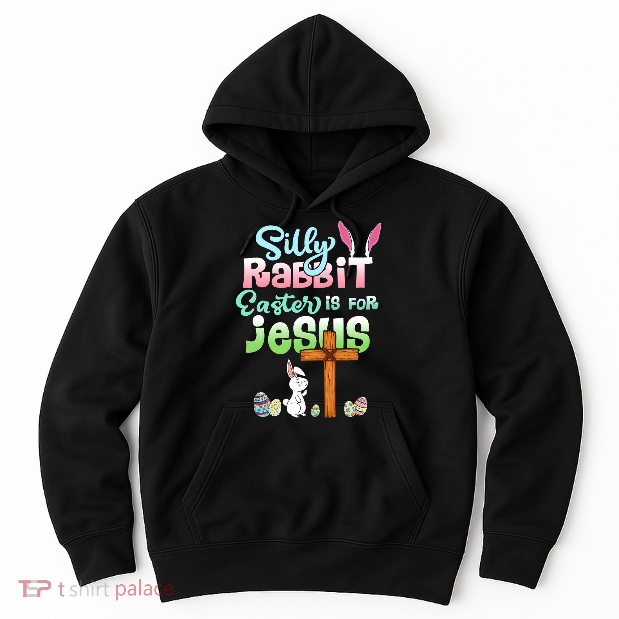 Funny Easter Day Silly Rabbit Easter Is For Jesus Christians Hoodie