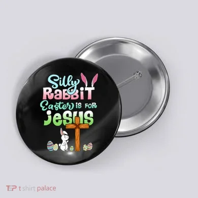 Funny Easter Day Silly Rabbit Easter Is For Jesus Christians Button