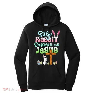 Funny Easter Day Silly Rabbit Easter Is For Jesus Christians Women's Hoodie