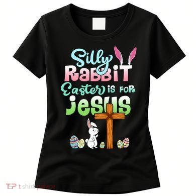 Funny Easter Day Silly Rabbit Easter Is For Jesus Christians Women's T-Shirt