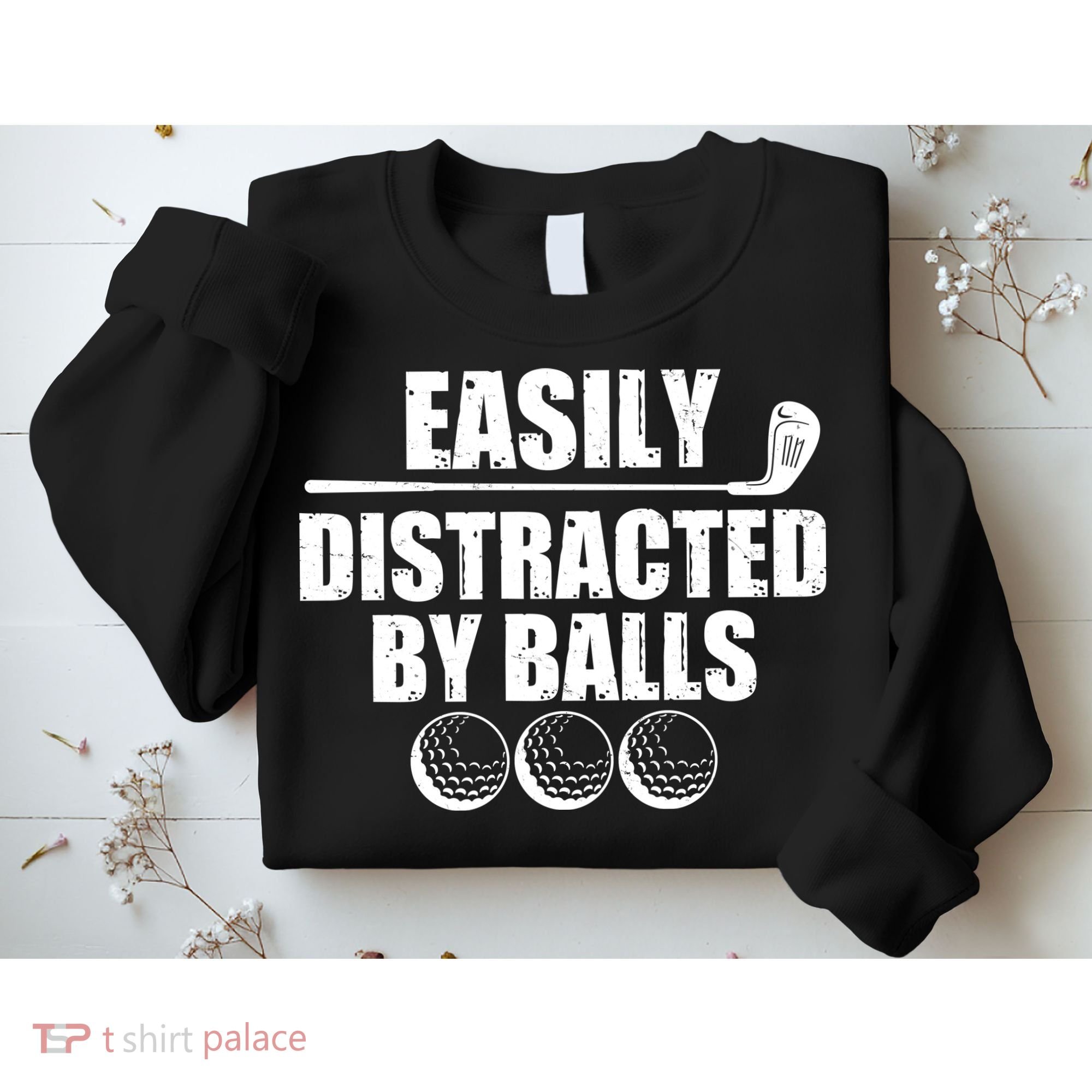 Funny Easily Distracted By Balls Golfing Fan Sweatshirt