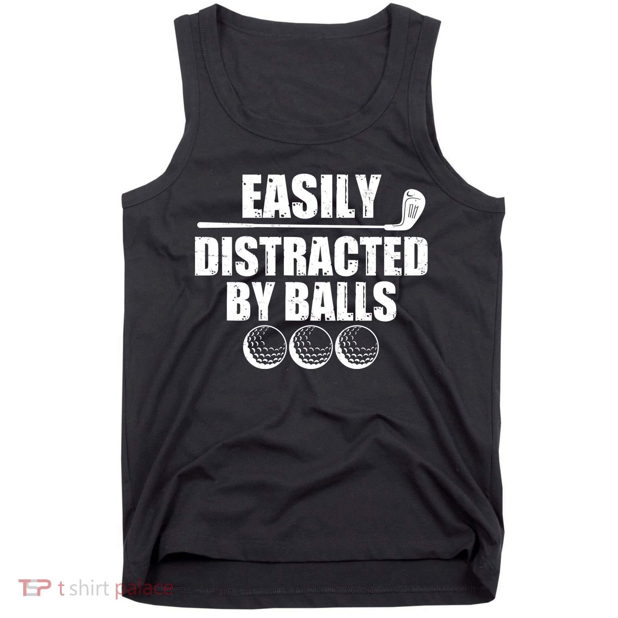 Funny Easily Distracted By Balls Golfing Fan Tank Top