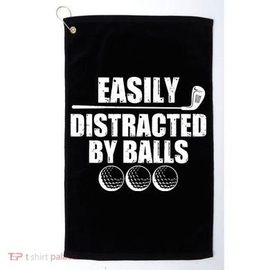 Funny Easily Distracted By Balls Golfing Fan Golf Towel
