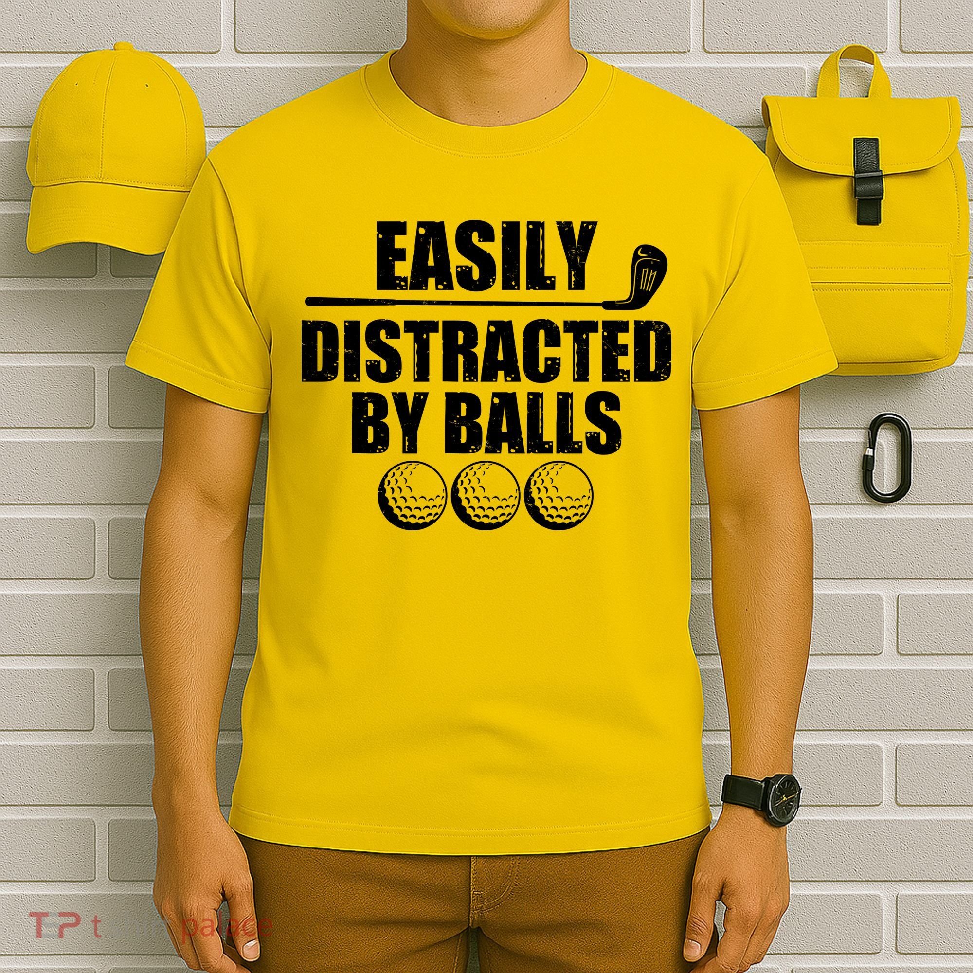 Funny Easily Distracted By Balls Golfing Fan T-Shirt