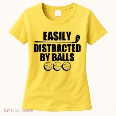 Funny Easily Distracted By Balls Golfing Fan Women's T-Shirt