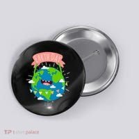 Funny Earth Day April 22 Button thumb 0