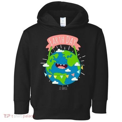 Funny Earth Day April 22 Toddler Hoodie