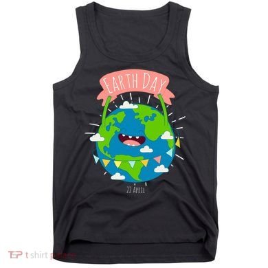 Funny Earth Day April 22 Tank Top