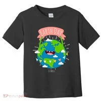 Funny Earth Day April 22 Toddler T-Shirt thumb 0