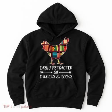 funny Easily Distracted By Chickens And Books Hoodie