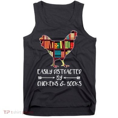 funny Easily Distracted By Chickens And Books Tank Top