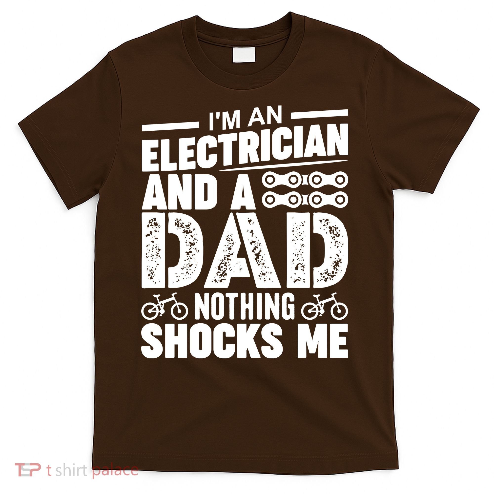 Funny Electrician Dad Nothing Shocks Me T-Shirt