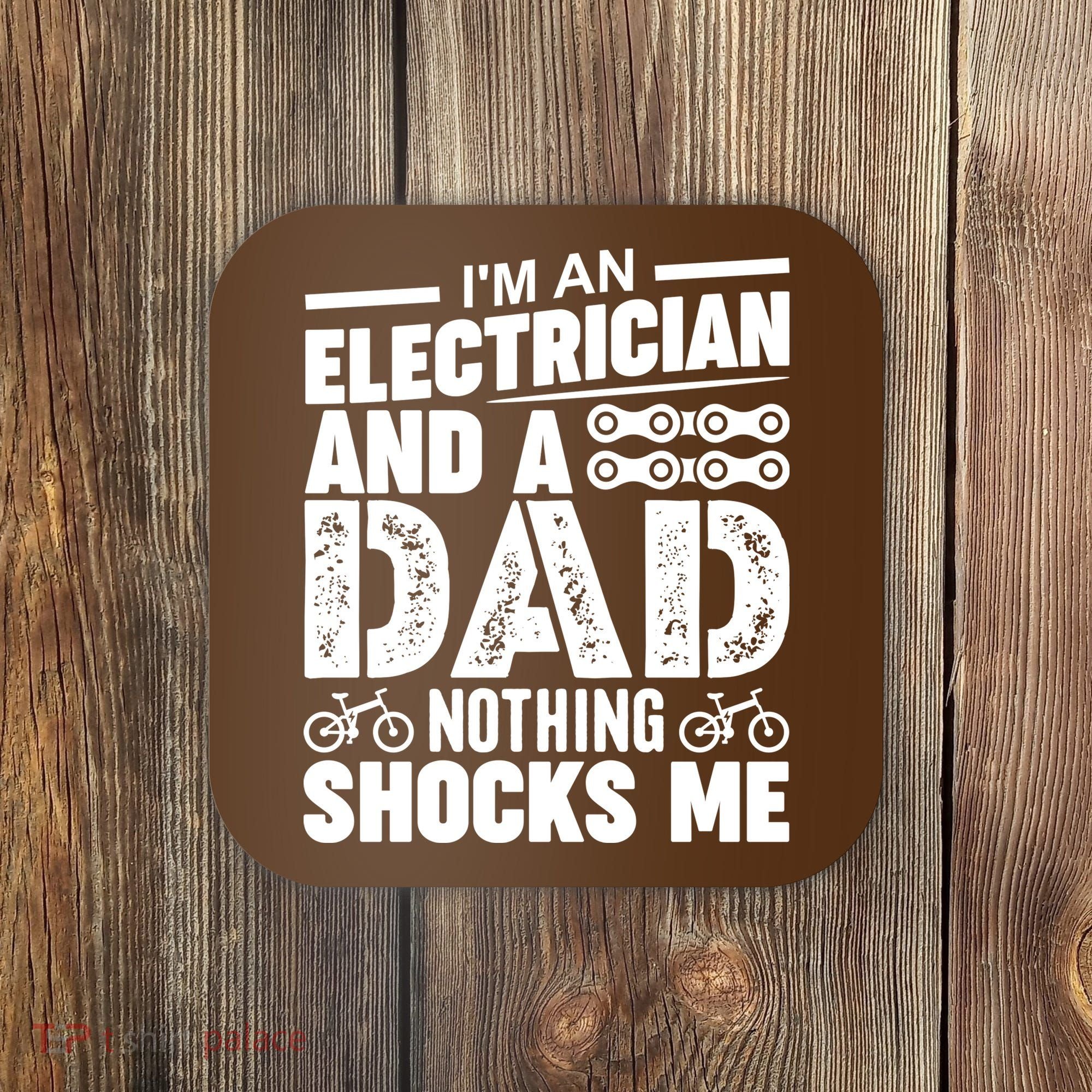 Funny Electrician Dad Nothing Shocks Me Coaster