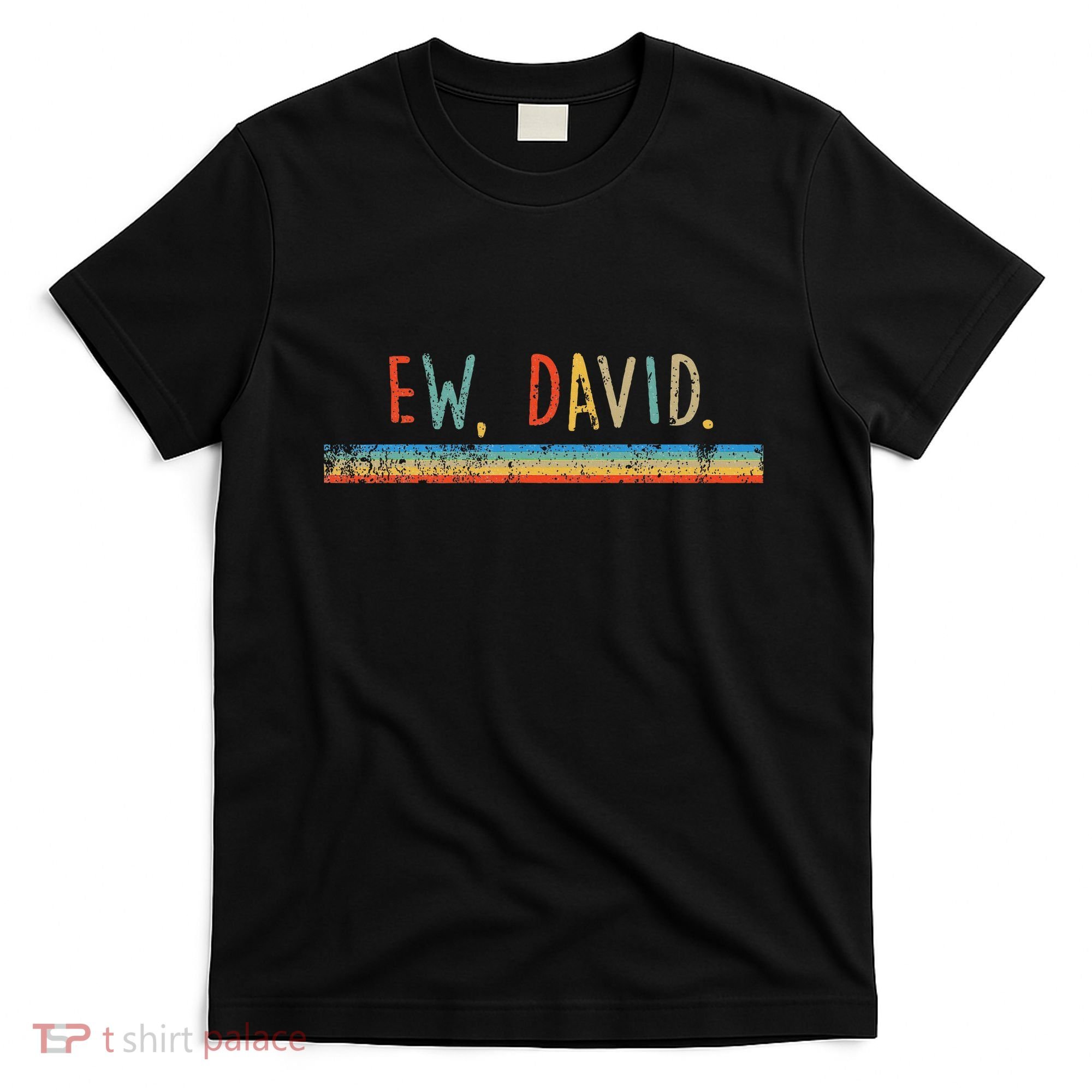 Funny Ew David. Vintage Retro Distressed T-Shirt