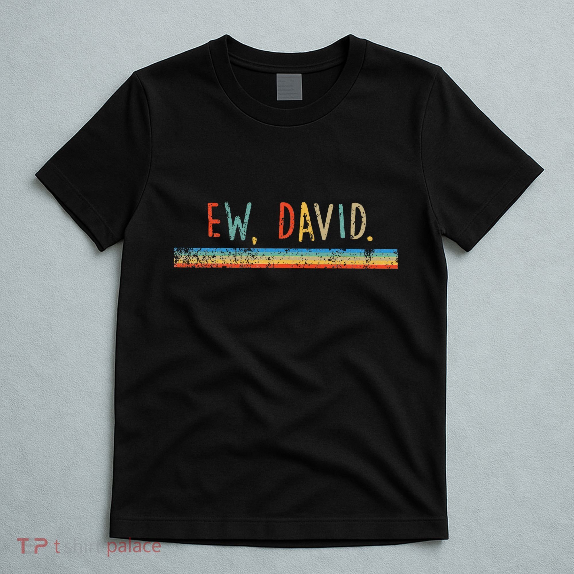 Funny Ew David. Vintage Retro Distressed T-Shirt