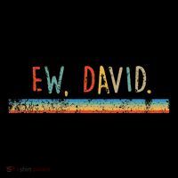 Funny Ew David. Vintage Retro Distressed T-Shirt thumb 7