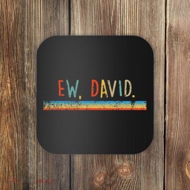 Funny Ew David. Vintage Retro Distressed Coaster