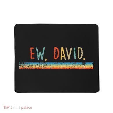Funny Ew David. Vintage Retro Distressed Mousepad