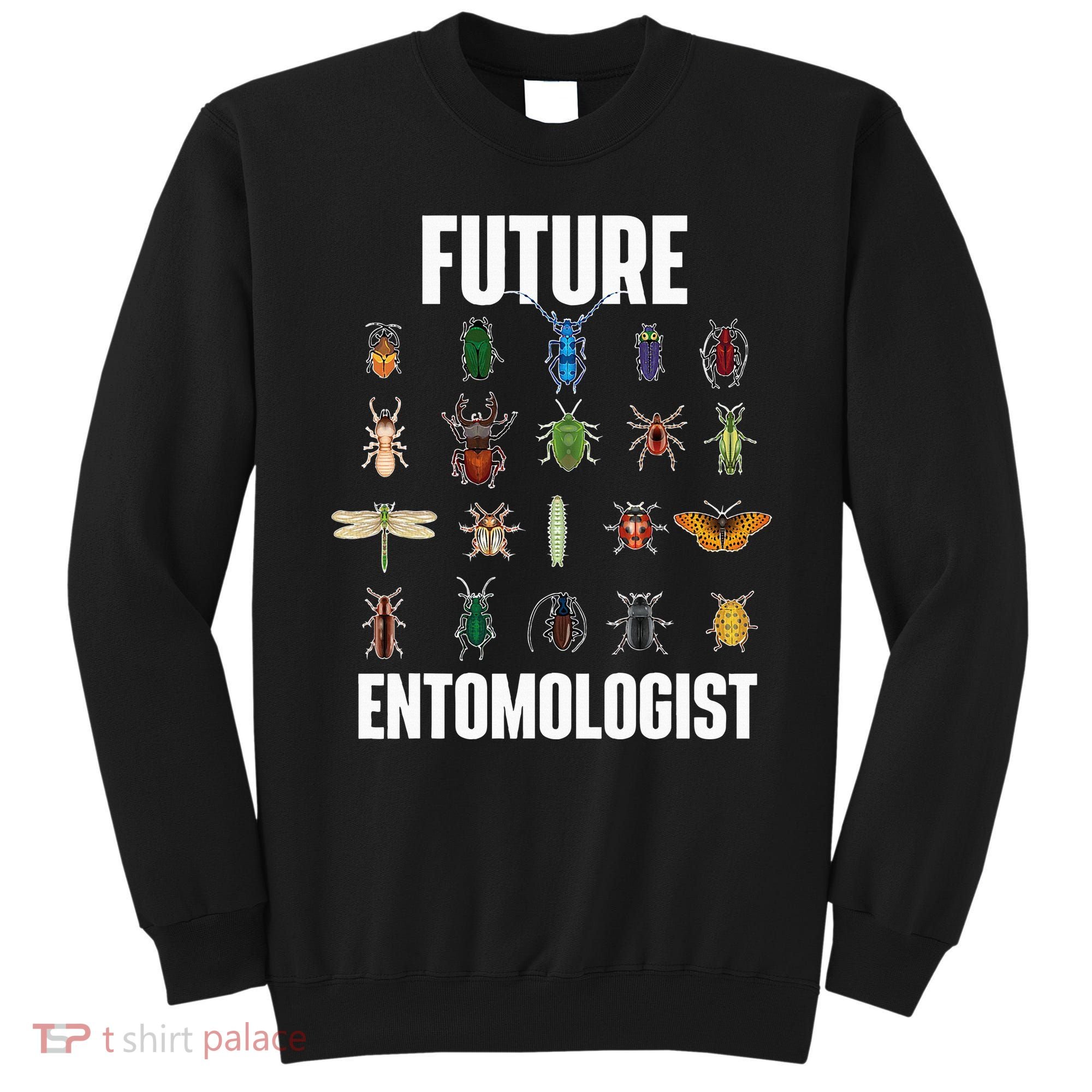 Future Entomologist Entomology Insect Lover Bug Collector Sweatshirt