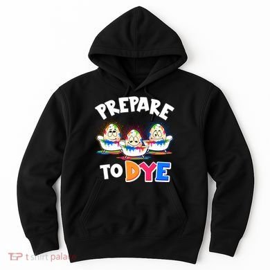 Funny Easter Eggs Prepare To Dye Hoodie