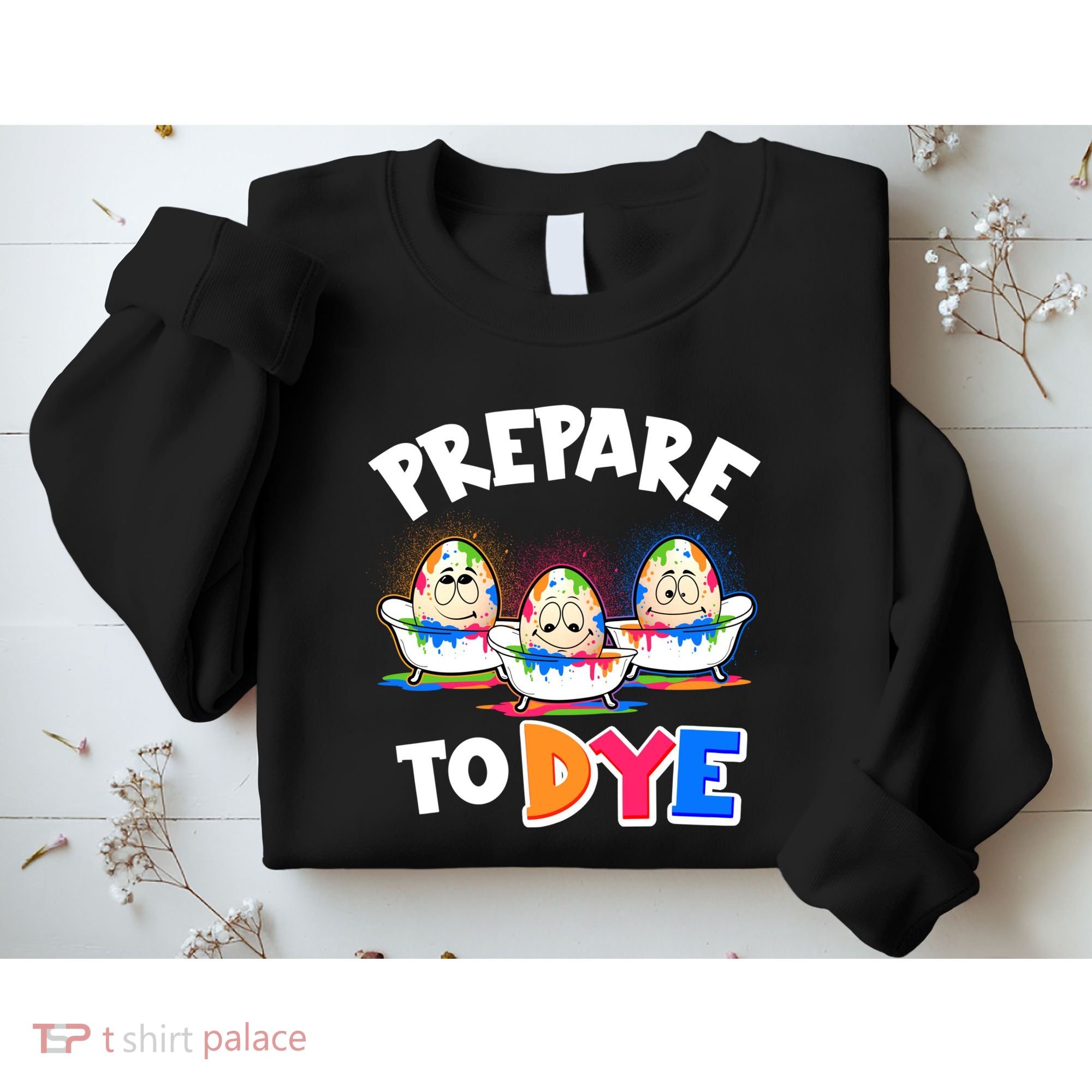 Funny Easter Eggs Prepare To Dye Sweatshirt