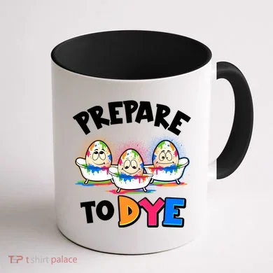 Funny Easter Eggs Prepare To Dye Coffee Mug back