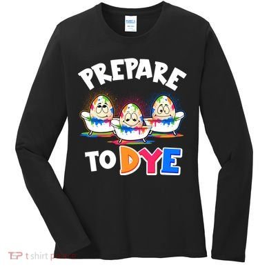 Funny Easter Eggs Prepare To Dye Women's Long Sleeve Shirt