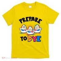 Funny Easter Eggs Prepare To Dye T-Shirt thumb 0