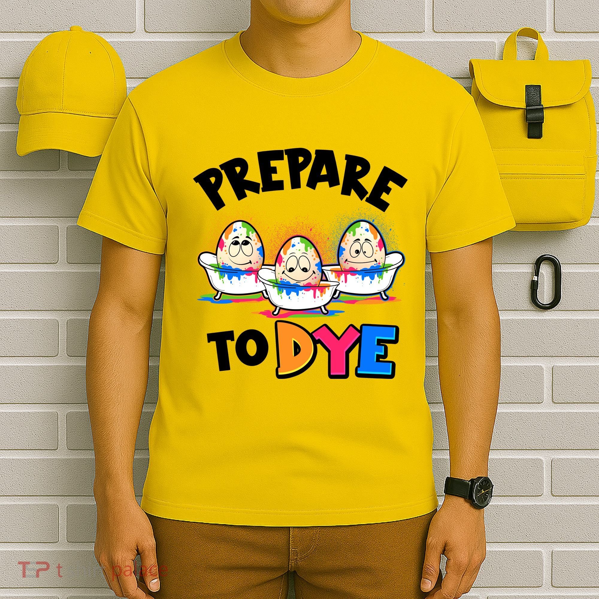 Funny Easter Eggs Prepare To Dye T-Shirt