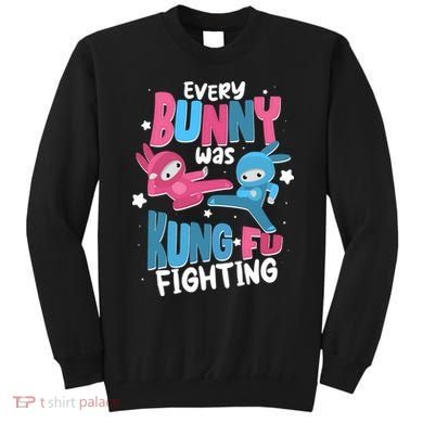 Funny Easter Every Bunny Was Kung Fu Fighting Sweatshirt