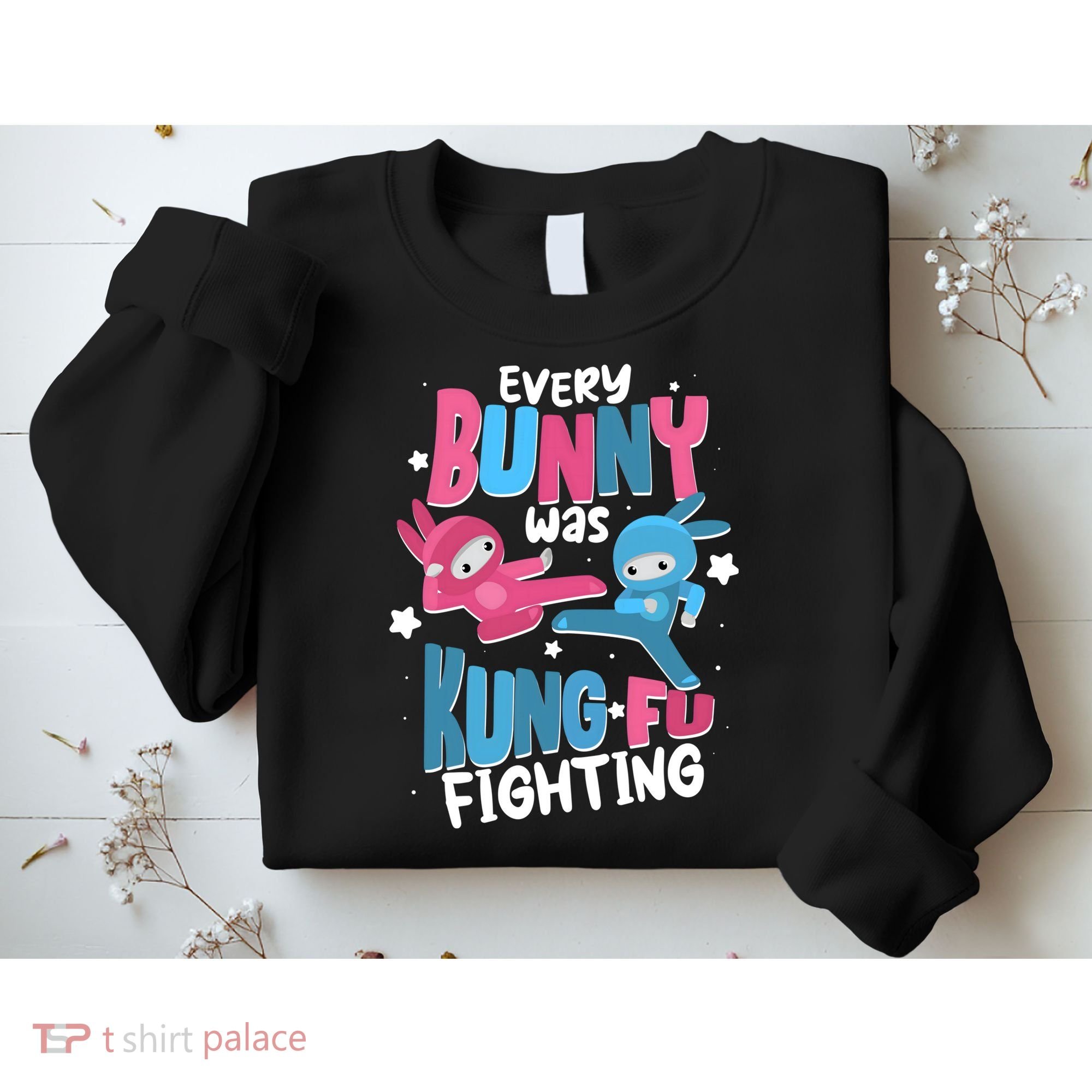 Funny Easter Every Bunny Was Kung Fu Fighting Sweatshirt