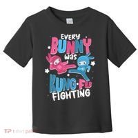 Funny Easter Every Bunny Was Kung Fu Fighting Toddler T-Shirt thumb 0