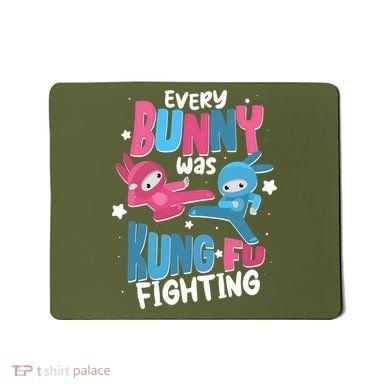 Funny Easter Every Bunny Was Kung Fu Fighting Mousepad