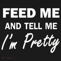 Feed Me And Tell Me I'm Pretty Sweatshirt thumb 3