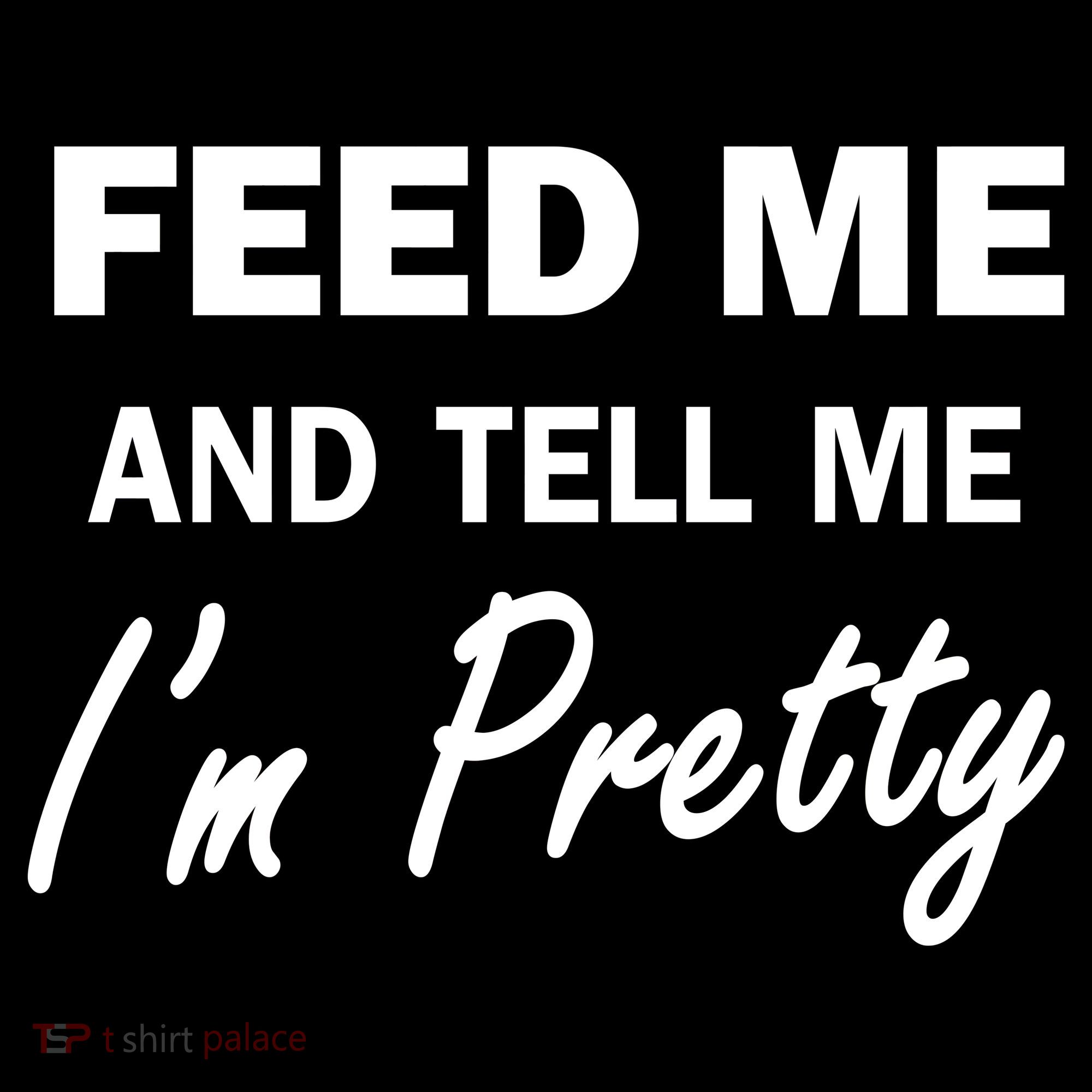 Feed Me And Tell Me I'm Pretty Bucket Hat