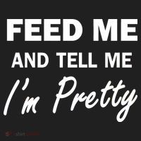 Feed Me And Tell Me I'm Pretty Hat thumb 2