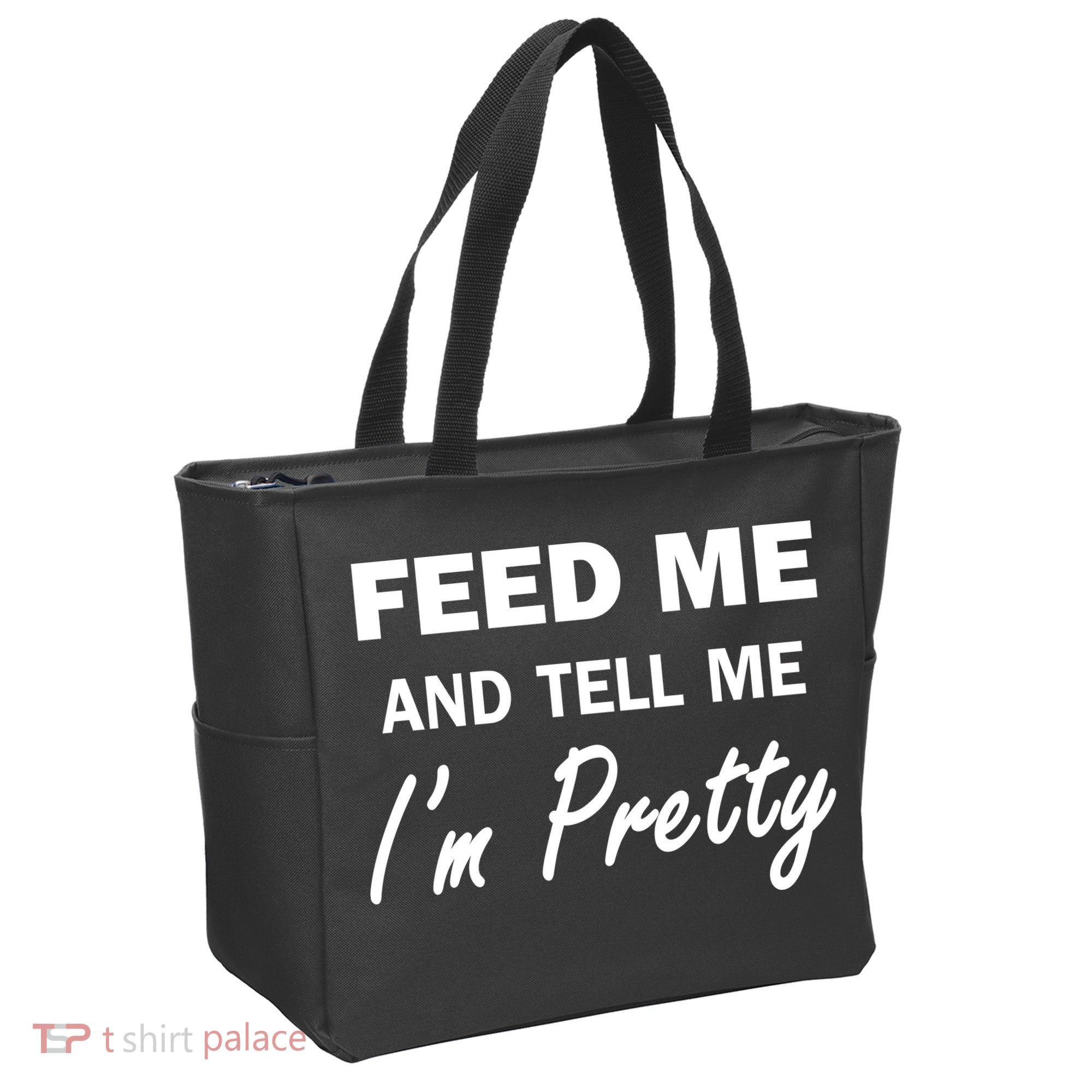 Feed Me And Tell Me I'm Pretty Tote Bag