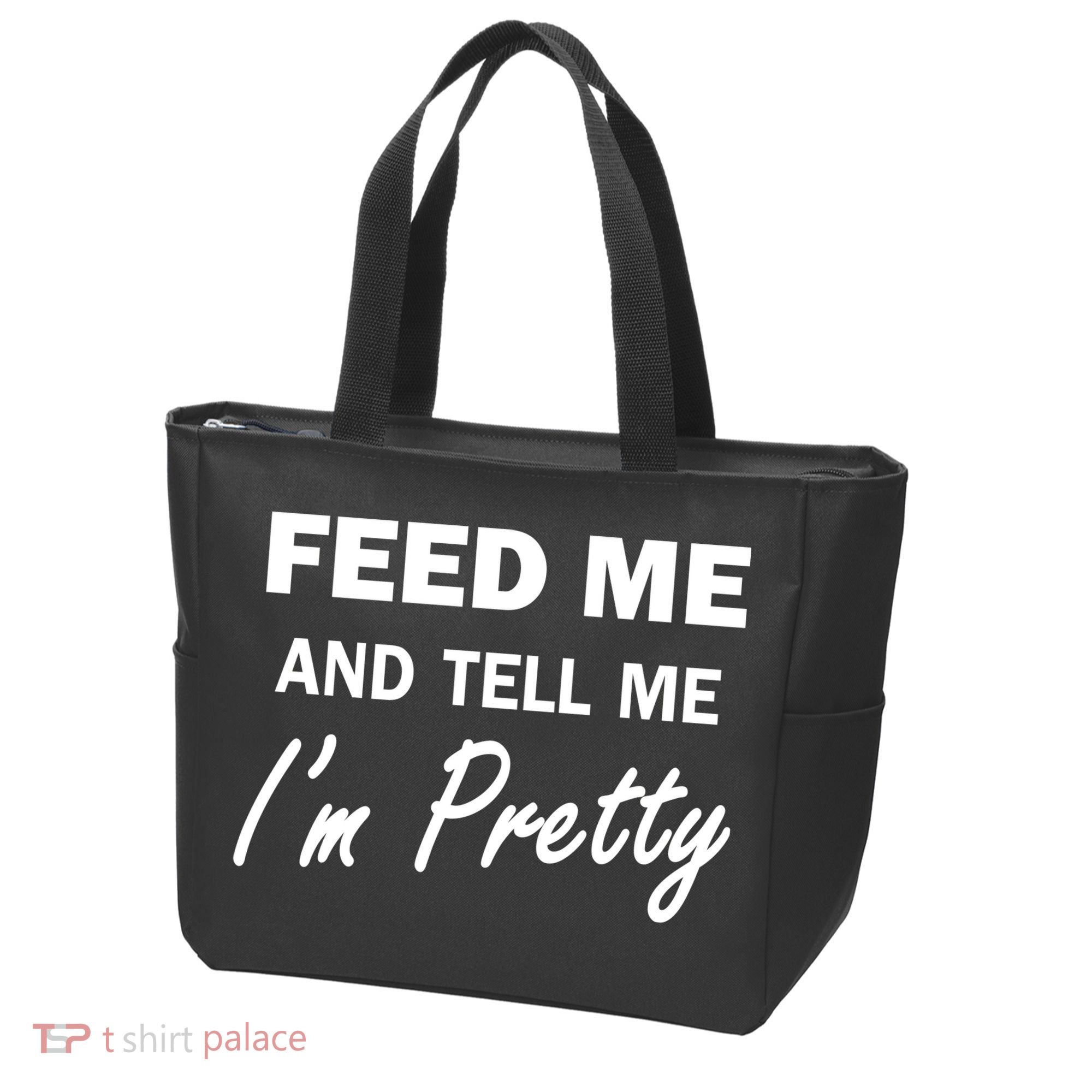 Feed Me And Tell Me I'm Pretty Tote Bag