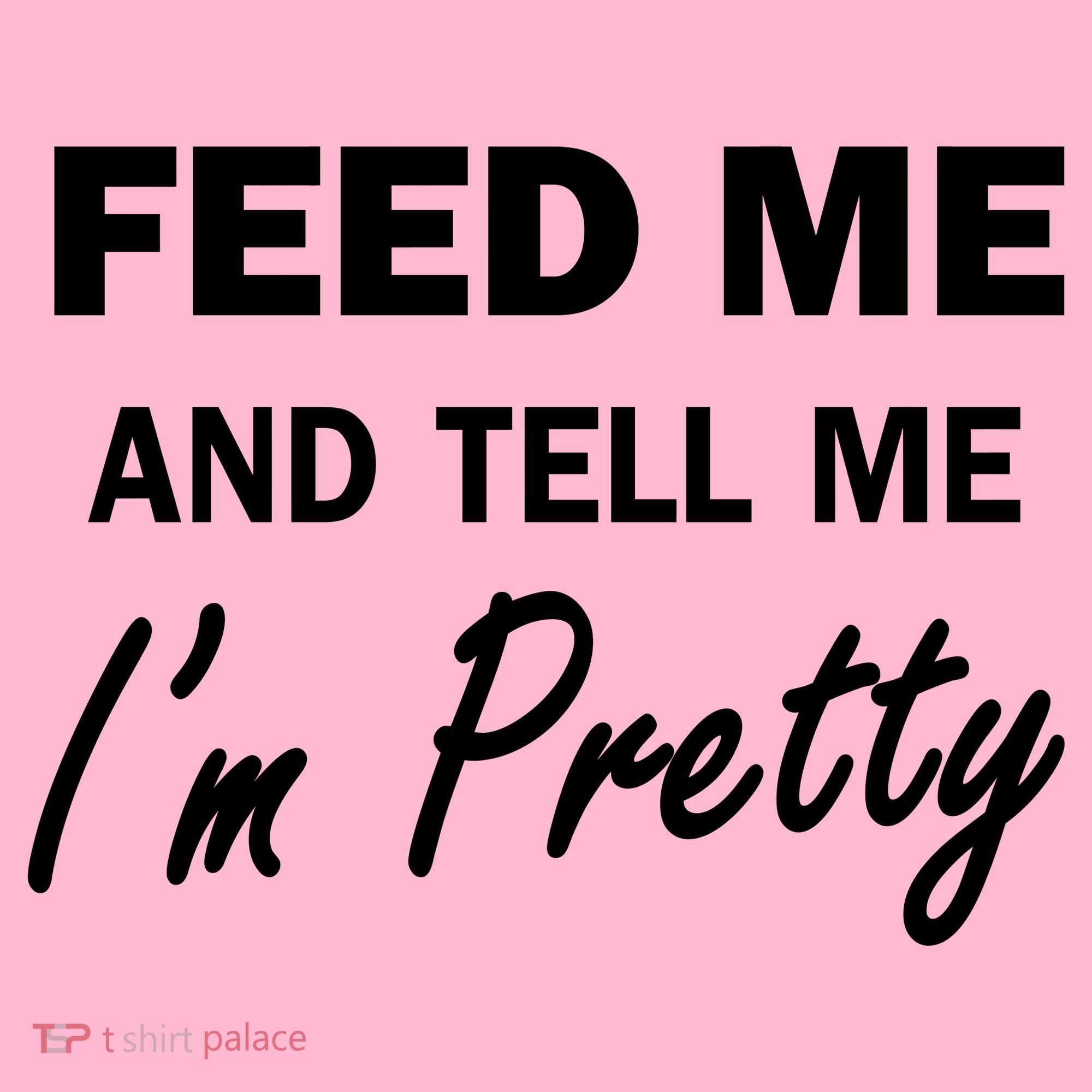 Feed Me And Tell Me I'm Pretty Visor
